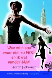 Omslag van Was mijn zus maar niet zo mooi en ik wat minder slim