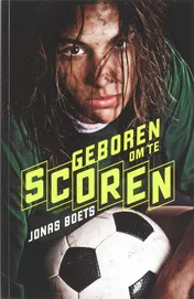 Omslag van Geboren om te scoren