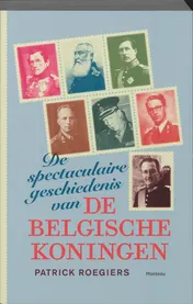 Omslag van De spectaculaire geschiedenis van de Belgische koningen