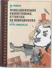 Omslag van Wereldberoemde dwarsliggers, ettertjes en doordouwers
