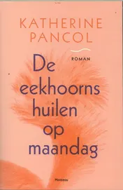 Omslag van De eekhoorns huilen op maandag