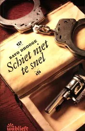 Omslag van Schiet niet te snel