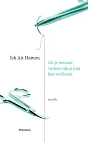 Omslag van Als je iemand verliest die je niet kan verliezen