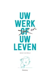 Omslag van Uw werk en uw leven