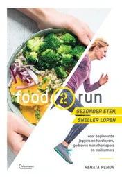 Omslag van Food2run voor beginnende joggers en hardlopers, gedreven marathonlopers en trailrunners