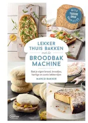 Omslag van Lekker thuis bakken met de broodbakmachine