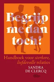 Omslag van Begrijp me dan toch!