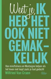 Omslag van Weet je, ik heb het ook niet gemakkelijk