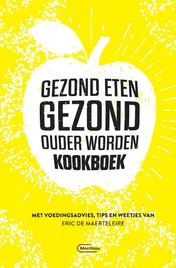 Omslag van Gezond eten gezond, ouder worden-kookboek