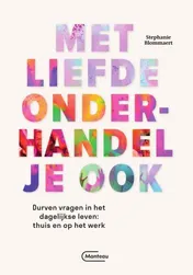 Omslag van Met liefde onderhandel je ook