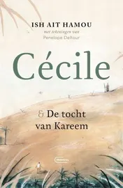 Omslag van Cécile & de tocht van Kareem – Geïllustreerde uitgave