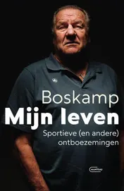 Omslag van Boskamp. Mijn leven. Sportieve (en andere) ontboezemingen