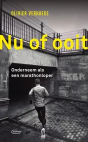 Omslag van Nu of ooit. Onderneem als een marathonloper