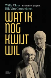 Omslag van Wat ik nog kwijt wil. Een ultiem gesprek