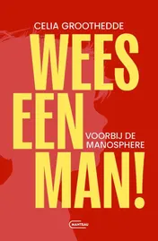 Omslag van Wees een man!
