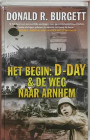 Omslag van Het begin : D-day & de weg naar Arnhem