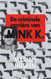 Omslag van De criminele carriere van Mink K.E