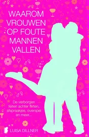 Omslag van Waarom vrouwen op foute mannen vallen
