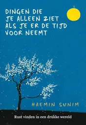 Omslag van Dingen die je alleen ziet als je er de tijd voor neemt