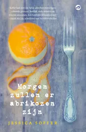 Omslag van Morgen zullen er abrikozen zijn