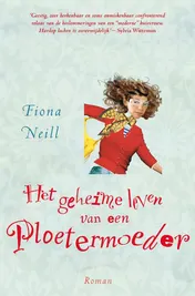 Omslag van Het geheime leven van een ploetermoeder