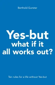 Omslag van Yes-but what if it all works out?