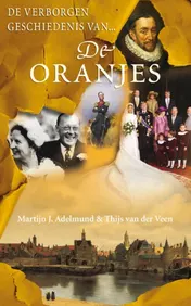 Omslag van De verborgen geschiedenis van de Oranjes