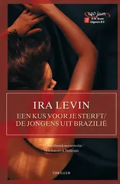 Omslag van Een kus voor je sterft / De jongens uit Brazilië