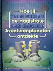 Omslag van Hoe jij de Magistrale Avonturenplaneten ontdekte