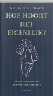 Omslag van Hoe hoort het eigenlijk?