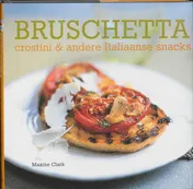 Omslag van Bruschetta, crostini & andere Italiaanse snacks