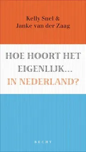 Omslag van Hoe hoort het eigenlijk... in Nederland?