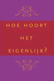 Omslag van Hoe hoort het eigenlijk?