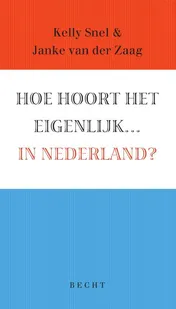Omslag van Hoe hoort het eigenlijk... in Nederland?