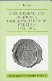 Omslag van Geschiedenis van de Joodse gemeenschap in de Pekela's 1683-1942