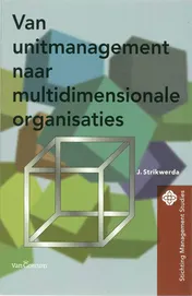 Omslag van Van unitmanagement naar de multidimensionale organisatie
