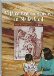Omslag van Vijf eeuwen opvoeden in Nederland