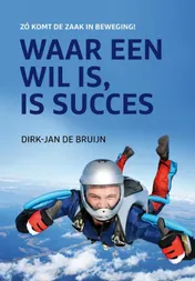 Omslag van Waar een wil is, is succes