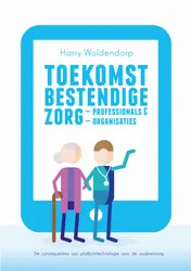 Omslag van Toekomstbestendige zorgprofessionals en zorgorganisaties