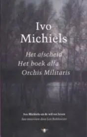 Omslag van Het afscheid ; Het boek alfa ; Orchis Militaris