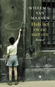 Omslag van Heb lief en zie niet om