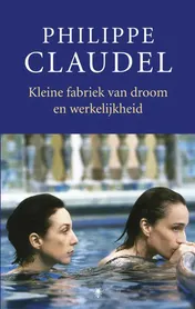 Omslag van Kleine fabriek van droom en werkelijkheid