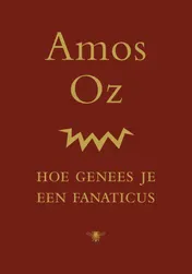 Omslag van Hoe genees je een fanaticus