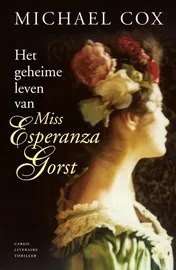 Omslag van Het geheime leven van Miss Esperanza Gorst