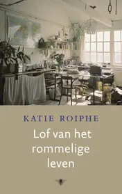 Omslag van Lof van het rommelige leven