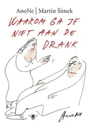 Omslag van Waarom ga je niet aan de drank