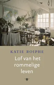 Omslag van Lof van het rommelige leven