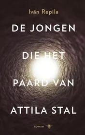 Omslag van De jongen die het paard van Atila stal