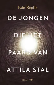 Omslag van De jongen die het paard van Atilla stal