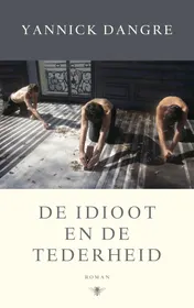 Omslag van De idioot en de tederheid